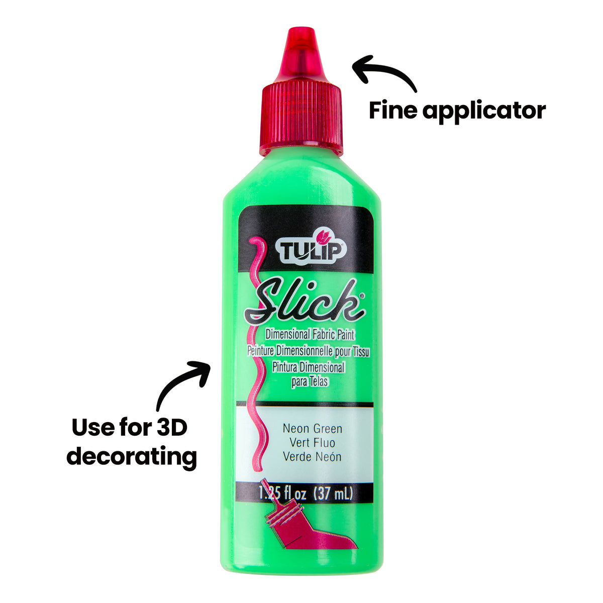 A neon green Tulip Slick Dimensional Fabric Paint bottle with a red nozzle cap, annotated with black arrows and text reading “Fine applicator” pointing to the narrow pointed tip, and “Use for 3D decorating” pointing to the raised lettering on the label.