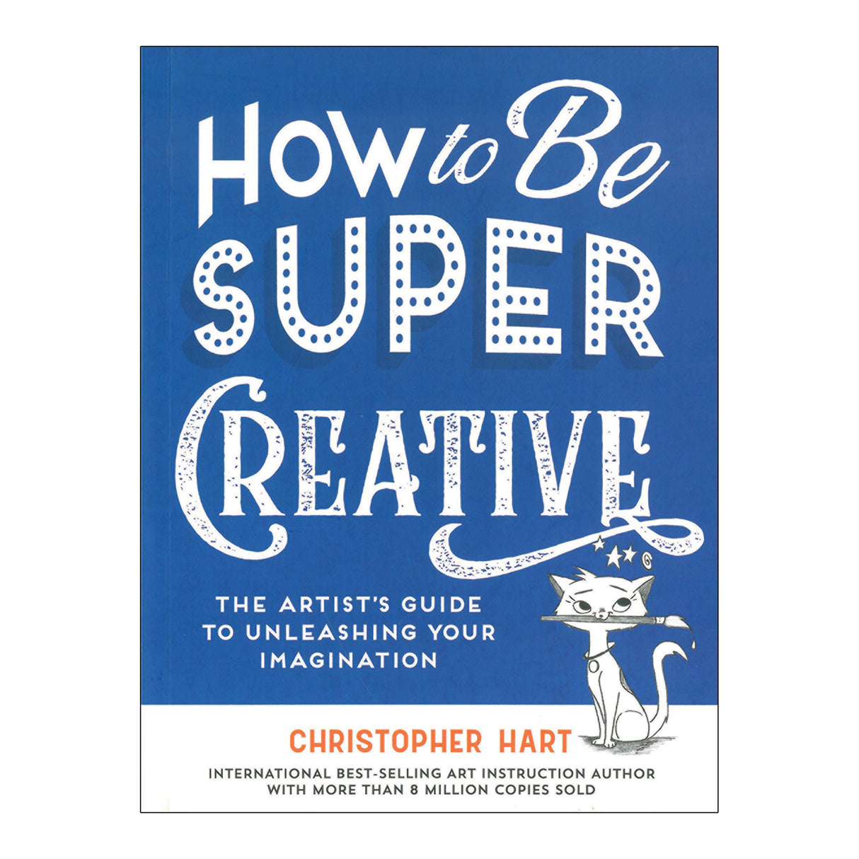 How to Be Super Creative