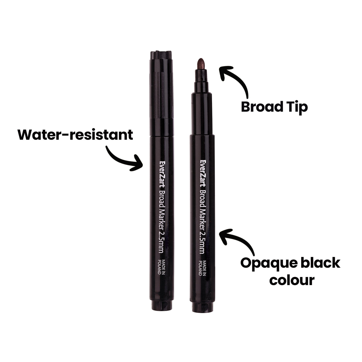 Two black EverZart Broad Markers displayed vertically, one capped and one uncapped revealing the broad bullet nib. Annotations read Water-resistant, Broad Tip, and Opaque black colour. The markers feature water-resistant ink with a 2.5mm tip in opaque black.