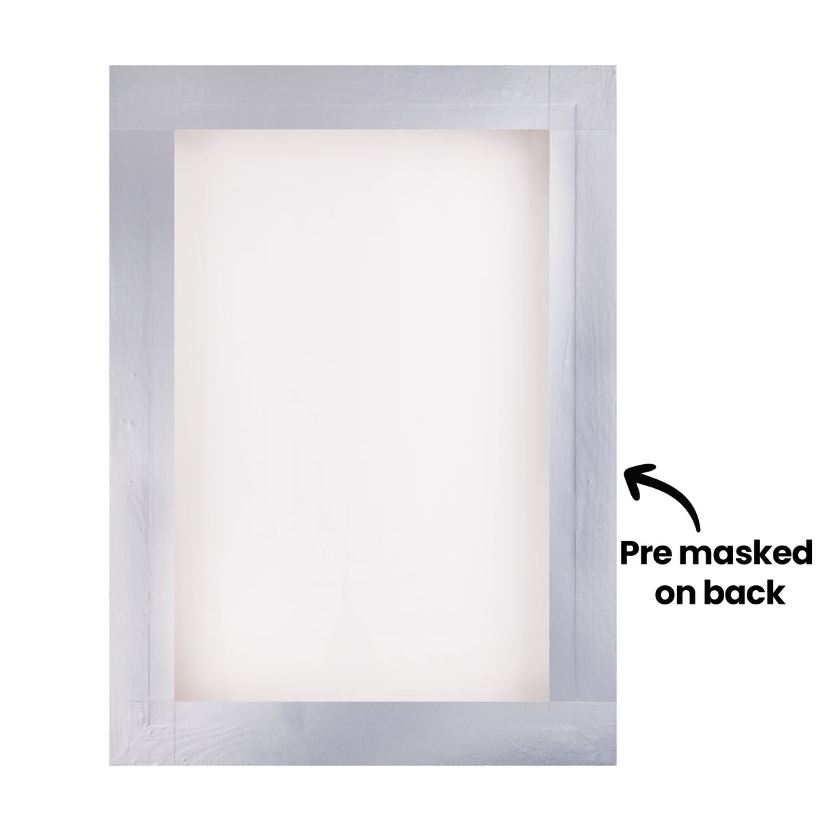 The back of a screen printing frame is shown with translucent tape covering the edges around the mesh. Black annotation text reads “Pre masked on back” with an arrow pointing to the taped border surrounding the inner screen area.