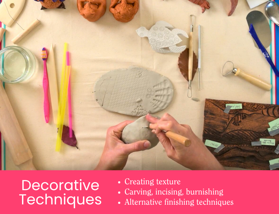 Zart Education Professional Learning The Essentials of Clay image showing hands carving a grey clay form on a tabletop surrounded by clay tools, textured samples, stamps and water jar. Pink banner text reads: “Decorative Techniques” with “Creating texture”, “Carving, incising, burnishing”, and “Alternative finishing techniques”.