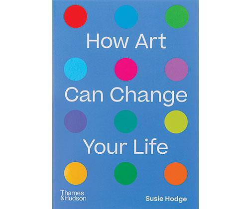 How Art Can Change Your Life