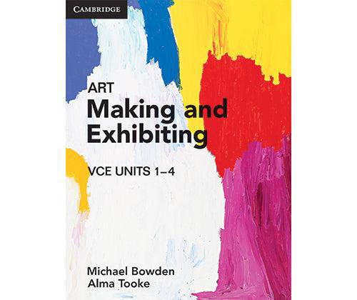 Art Making and Exhibiting VCE Units 1-4